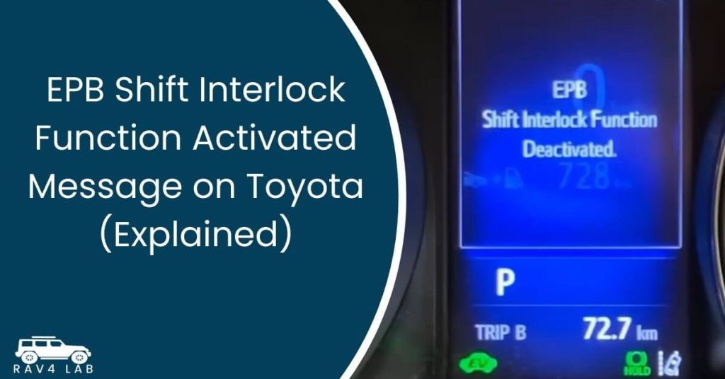 EPB Shift Interlock Function Activated Message on Toyota (Explained)