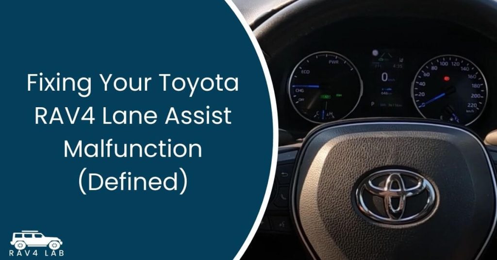 Fixing Your Toyota RAV4 Lane Assist Malfunction (Defined)