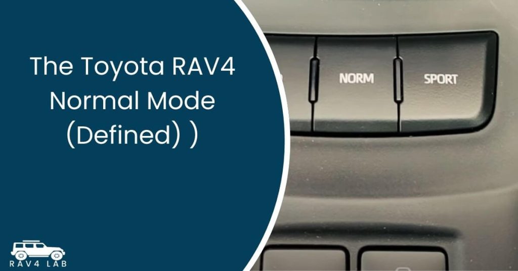 The Toyota RAV4 Normal Mode (Defined) 