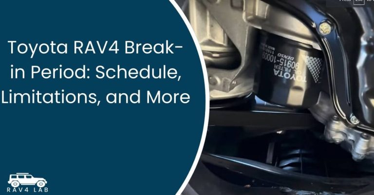 Toyota RAV4 Break-in Period Schedule, Limitations, and More