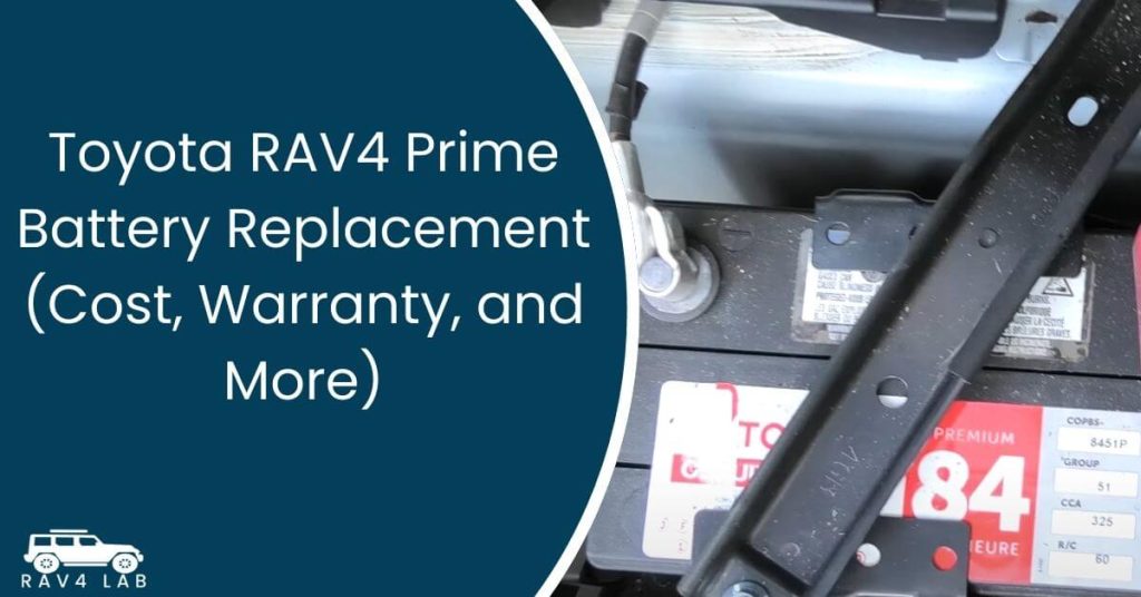 Toyota RAV4 Prime Battery Replacement (Cost, Warranty, and More)